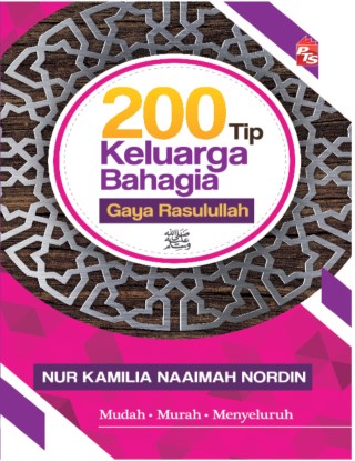 200 Tip Keluarga Bahagia Gaya Rasulullah (2018)
