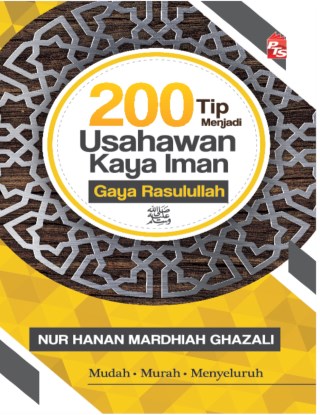 200 Tip Usahawan Kaya Iman Gaya Rasulullah (2018)