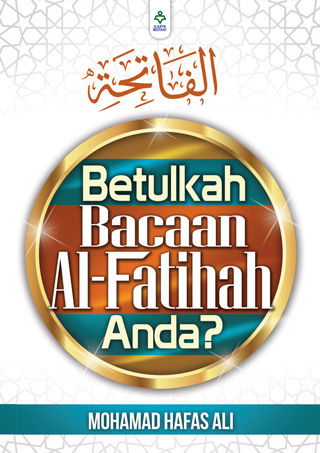 BETULKAH BACAAN AL-FATIHAH ANDA?