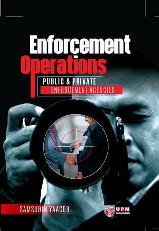 ENFORCEMENT OPERATIONS : PUBLIC & PRIVATE ENFORCEMENT AGENCIES