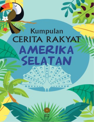 Kumpulan Cerita Rakyat Amerika Selatan