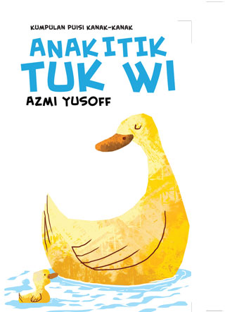 KUMPULAN PUISI KANAK-KANAK: ANAK ITIK TUK WI