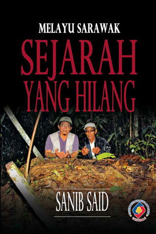 Melayu Sarawak: Sejarah Yang Hilang
