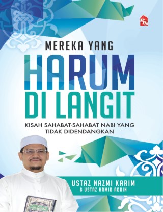 Mereka yang Harum di Langit - Kisah Sahabat-Sahabat Nabi yang Tidak Didendangkan ( 2018)