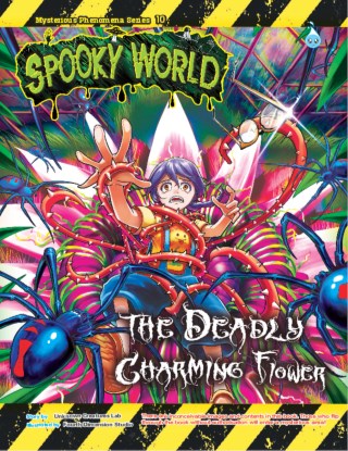 MYSTERIOUS PHENOMENA SERIES ~ THE DEADLY CHARMING FLOWER