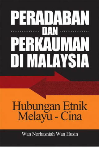 Peradaban Dan Perkauman Di Malaysia Hubungan Etnik Melayu - China