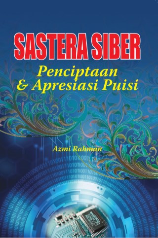 Sastera Siber: Penciptaan dan Apresiasi Puisi