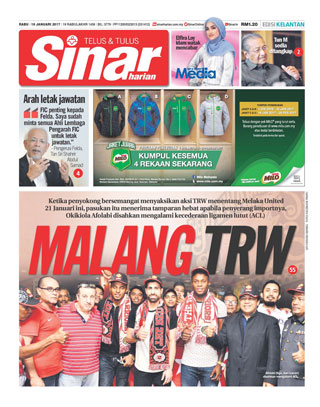 Sinar Harian Edisi Kelantan 18.01.17