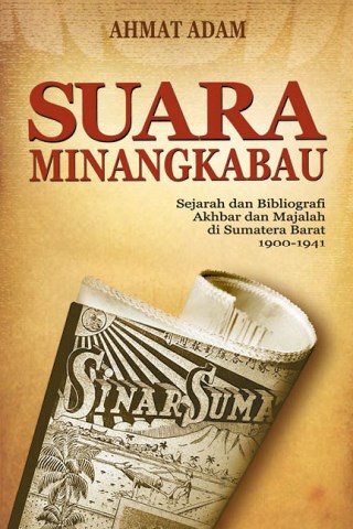 Suara Minangkabau: Sejarah dan Bibliografi dan Majalah di Sumatera Barat
