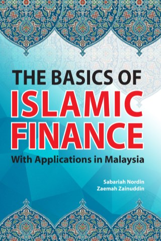 The Basics of Islamic Finance with Applications in Malaysia