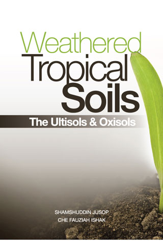 Weathered Tropical Soils: The Ultisols and Oxisols